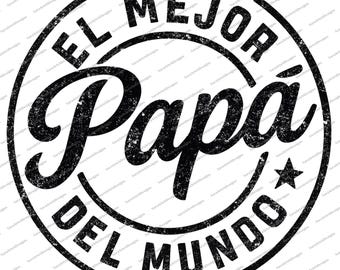 El Mejor Papa Del Mundo PNG SVG | Mi Papa Es Mi Heroe | My Dad Is My Hero | Feliz Dia Del Padre | Sublimation Design | Digital Download