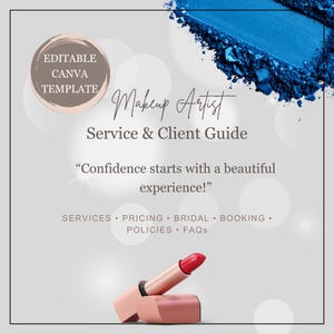 May include: An editable Canva template for a makeup artist service and client guide. The design features blue eyeshadow pigment, a red lipstick, and text including "Makeup Artist Service & Client Guide" and "Confidence starts with a beautiful experience!"