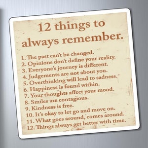 May include: A beige refrigerator magnet with a brown border and white text. The text reads "12 things to always remember." and lists 12 positive affirmations.