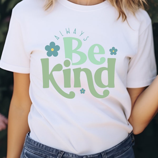 Always Be Kind Svg Png Eps, Kindness Svg, Motivational Svg, Inspirational Svg, Inspirational Quotes Svg, Positive Svg, Png Cut File