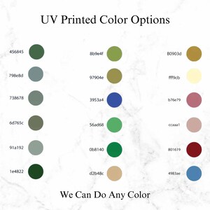 May include: Image showcasing a variety of UV printed color options. The image displays multiple color swatches with corresponding hexadecimal codes. Text at the top reads "UV Printed Color Options" and at the bottom, "We Can Do Any Color."