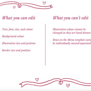 Peut inclure: Un mod&egrave;le de menu imprimable avec une bordure de ruban rouge et des c&oelig;urs. Le texte dit "Ce que vous pouvez modifier" et liste le texte, la police, la taille, la couleur, la couleur de fond, la taille et la position de l'illustration, et la taille et la position de la bordure. Le texte dit &eacute;galement "Ce que vous ne pouvez pas modifier" et liste la couleur de l'illustration et les n&oelig;uds sur le mod&egrave;le de menu.