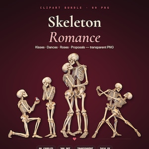 May include: A digital clipart bundle titled Skeleton Romance featuring 60 transparent PNG files. The image displays three pairs of skeletons in various poses: one proposing with a ring, one kissing, and one dancing, all on a dark red background.