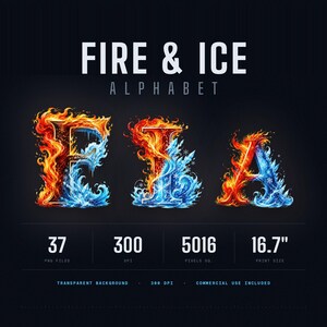 May include: A digital download titled FIRE & ICE ALPHABET featuring letters F, I, and A rendered with flames and ice textures. The graphic includes technical specifications: 37 PNG files, 300 DPI, 5016 pixels square, and a 16.7 inch print size.