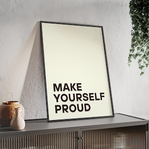 Make Yourself Proud Poster – Motivational Wall Art - Minimalist Quote Print - Digital Download for Home or Office
