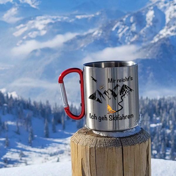 Edelstahl Thermo-Becher mit Karabiner - Mir reicht's Ich geh Skifahren (Rodeln/Boarden) - mehrere Varianten