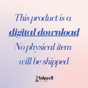 May include: Image with text stating "This product is a digital download. No physical item will be shipped." The Inkwell Digital Goods logo is at the bottom. The background has a gradient of pink and blue.