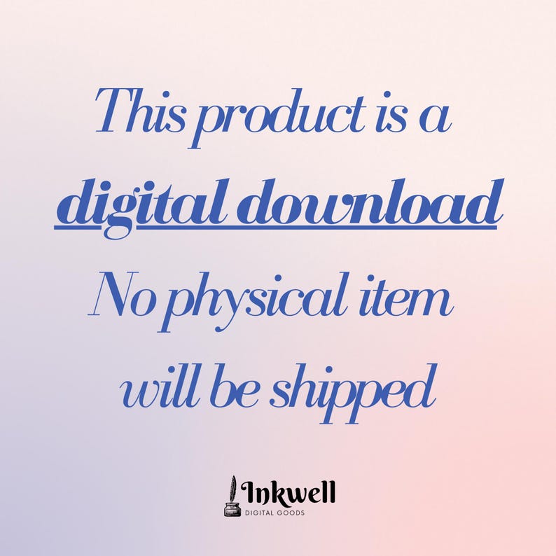 May include: Image with text stating "This product is a digital download. No physical item will be shipped." The Inkwell Digital Goods logo is at the bottom. The background has a gradient of pink and blue.