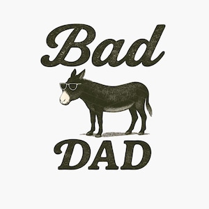 Design PNG Premium "Bad Ass Dad", sfondo trasparente, pronto per DTF / File vettoriale "Bad Ass Dad" / Maglietta divertente per papà, trasferimento termico / Papà tosto