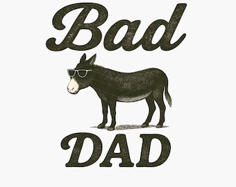 Bad Ass Dad Premium PNG Design, transparenter Hintergrund, DTF Bereit | Bad Ass Dad Vektor-Datei | Lustiges Dad Shirt, Aufbügelfolie | Badass Dad