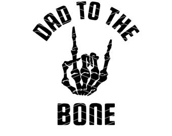Dad to the Bone SVG: Skeleton Hand Vector File (Digital Download)