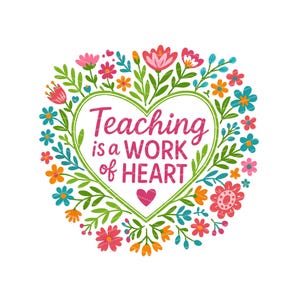 Enseñar es una labor del corazón, diseño PNG premium, fondo transparente / Gráfico de maestro de flores / Clipart de maestro / Regalo para maestro