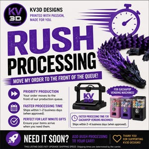 以下が含まれることがあります： KV3D Designsのプロモーション画像。紫色の関節可動式ドラゴン、3Dプリンター、3台の小さなガチャポン自動販売機が描かれています。テキストには「RUSH PROCESSING」、「MOVE MY ORDER TO THE FRONT OF THE QUEUE」、「NEED IT SOON? ADD RUSH PROCESSING」と記載されています。