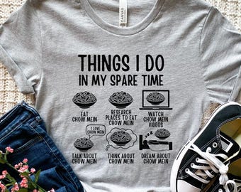 Chow Mein Shirt, Funny Spare Time Chinese Food Tee