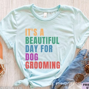 Dog Groomer Shirt, Funny Dog Groomer Tee, Dog Grooming T-shirt, Pet Groomer Shirt, Dog Grooming Gift, Groomer Apparel, Animal Groomer Gift