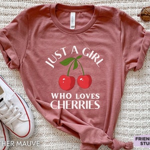 Girls Cherry Tee, Funny Cherry Shirt, Cherry Gift For Her, Womens Cherry T-shirt, Cherry Fruit Shirt, Cherry Lover, Cherry Tshirt For Friend