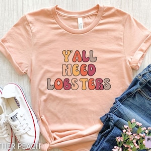 Yall Need Lobster, Lobster Shirt, Lobster Lover Gifts, Funny Lobster T Shirt, Kids Lobster Tee, Seafood Shirt, Gift For Her,Shirts For Women