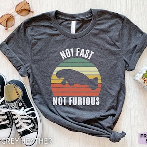Manatee Shirt, Manatee Gifts, Funny Manatee Tshirt, Florida Manatee, Sea Cow, Gift For Him, Gift For Her, Not Fast Not Furious, Kids Tee
