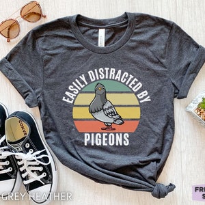 Pigeon Shirt, Funny Pigeon Tshirt, Pigeon Gifts For Kids, Easily Distracted By Pigeons, Bird Shirt, Pigeon Graphic Tee, Pigeon Gift For Her