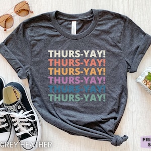 Thurs Yay Shirt, Thurs-yay Shirt, Retro Thursday Shirt, Funny Thursday Tshirt, Thurs Yay Tshirt, Weekday Shirt, Funny Teacher Shirt, Friyay