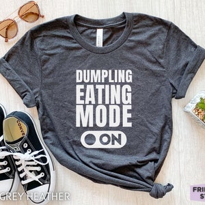 Dumpling Shirt, Chinese Food Shirt, Dim Sum Shirt, Funny Dumpling Tshirt, Hong Kong Shirt, Soup Dumpling, Dumpling Gift, Little Dumpling Tee