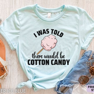 Cotton Candy Shirt, Funny Cotton Candy Tshirt, Cotton Candy Gifts, Girls Cotton Candy Tee, Carnival Shirt, Candy Floss T-shirt, Fairy Floss