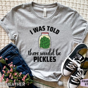 Pickle Shirt, Pickle Gifts, Pickling Shirt, Pickle Lover, Foodie Shirt, Dill Pickle, Gift For Him, Gift For Her, Funny Shirt, Birthday Gift