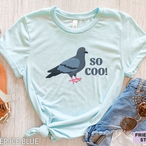 Pigeon Shirt, So Coo Pigeon T-shirt, Funny Pigeon Tshirt, Pigeon Gifts, Girls Pigeon Tee, Pigeon Graphic Tee, Funny Phrase Shirts, Mom Gift