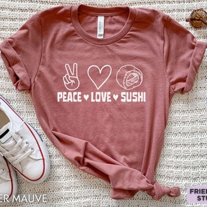 Frieden Liebe Sushi Shirt, süßes Sushi T-shirt, Sushi-Liebhaber Geschenk, japanisches Sushi T-shirt, Sushi Themen Shirts, Sushi Essen Shirt, Sushi Kinder T-Shirt