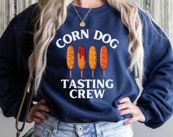 Corn Dog Tasting Crew, Corn Dog Sweatshirt, Funny Corn Dog Shirt, Corn Dog Gifts, Foodie Sweatshirt, State Fair Shirts For Women, Mom Gift