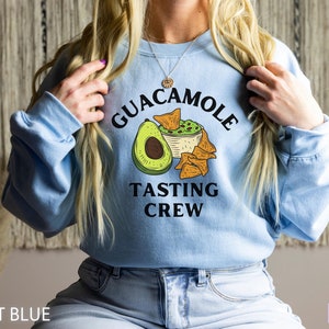 Guacamole Sweatshirt, Guacamole Sweater, Funny Guacamole Shirt, Gift For Friend, Gift For Her, Food Shirt, Mexican Gifts, Mexico Sweatshirt