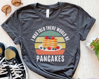 Camiseta de panqueques, regalos de panqueques, camiseta divertida de panqueques, fiesta de panqueques, camiseta de amante de la comida, camiseta de comida, camiseta de cocina, camiseta del Día de la Madre, regalo para ella
