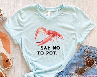 ポットにノーと言う、ロブスターシャツ、面白いロブスターTシャツ、ロブスターギフト、皮肉シャツ、彼へのプレゼント、彼女へのプレゼント、誕生日プレゼント、お父さんシャツ