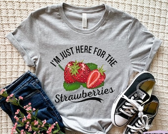 イチゴのためにここにいる、イチゴシャツ、面白いイチゴTシャツ、彼女へのイチゴギフト、イチゴ狩りTシャツ