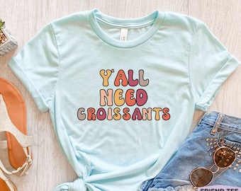 Croissant Shirt, Croissant Gifts, Croissant Print, Funny Croissant Tshirt, Croissant Kids Tee, Gift For Her, Baking Shirt, Baker Shirt