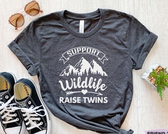 Support Wildlife Raise Twins, Twin Mom Shirt, Twin Mom Gift, Funny Twin Mom T Shirt, Mom of Twins Shirt, Twins Birthday Party, Gift For Wife