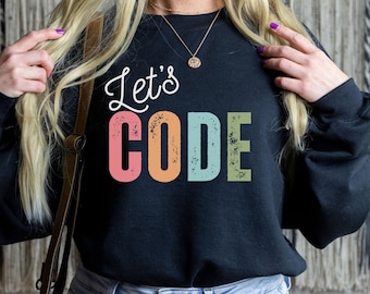 Let’s Code Sweatshirt, Retro Programmierer Rundhalsausschnitt, Niedliches Programmierer Pullover, Software Programmierer Top, Computer Science Shirt, Programmierer Geschenk