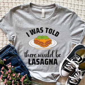 Funny Lasagna Shirt, Funny Lasagna T-shirt, Lasagna Lover Gifts,  Lasagna Tee, Lasagna Italian Food Shirt, Lasagna Graphic Tee, Lasagna Day