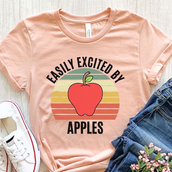 Apple Shirt, Easily Excited by Apples, Apple Lover Gift, Apple