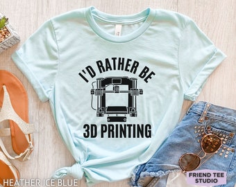 3D Printing Shirt, 3D Printing Gifts, Funny 3D Printing Tshirt