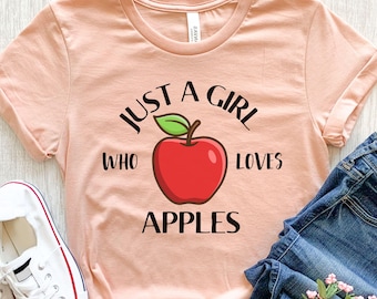 Apple Shirt, Cute Apple T Shirt, Apple Gift, Just A Girl Who Loves Apples, Apple Picking T-shirt, Apple Fruit Shirt, Gift For Her, Kids Tee