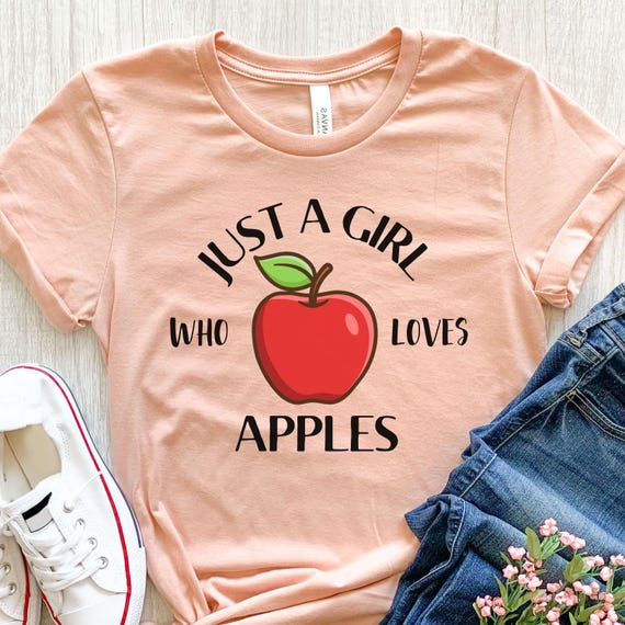 Apple Shirt, Cute Apple T Shirt, Apple Gift, Just A Girl Who Loves