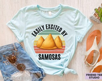 Easily Excited By Samosa, Samosa Shirt, Samosa Gift For Mom, Samosa Shirts For Women, Samosa Indian Food Shirt, Foodie Shirt, Gift For Him