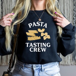 Pasta Tasting Crew, Pasta Sweatshirt, Pasta Crewneck, Pasta Shirt, Pasta Gifts, Spaghetti Sweatshirt, Spaghetti Gift, Food Sweater
