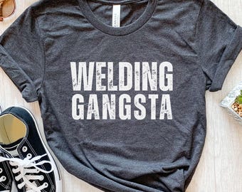 Welding Gangsta, Welder Shirt, Welding Shirt, Welding Tshirt, Welding Gift For Dad, Funny Welding T Shirt, Welding Birthday Gift For Him