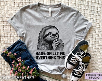 Maglietta con bradipo, maglietta divertente con bradipo, regalo con bradipo, maglietta con meme, magliette con bradipo da donna, maglietta con frase divertente, regalo per lei, regalo per lui, regalo per la mamma