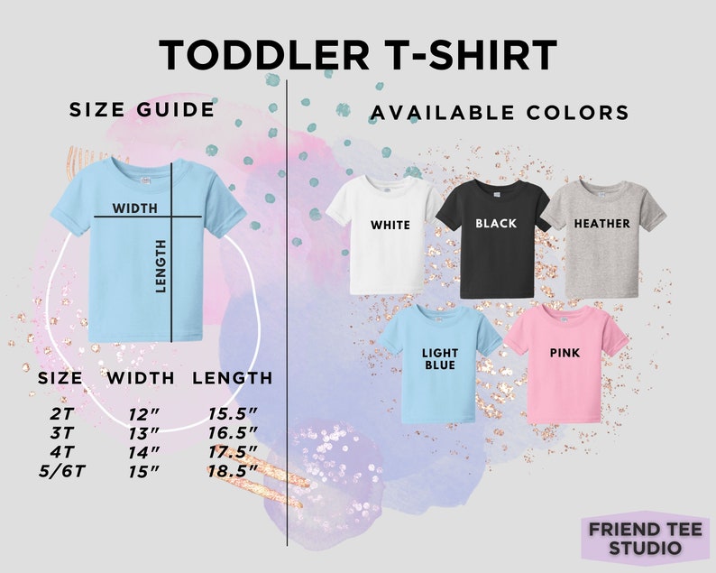 May include: A light blue toddler t-shirt with a size guide showing width and length measurements in inches. Available colors include white, black, heather gray, light blue, and pink. The text "TODDLER T-SHIRT" is at the top.