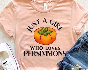 Camiseta de caqui, Regalos de caqui, Camiseta de caqui, Camiseta de mercado de agricultores, Solo una chica, Granja de caquis, Camiseta divertida, Regalo para ella, Camiseta de frutas