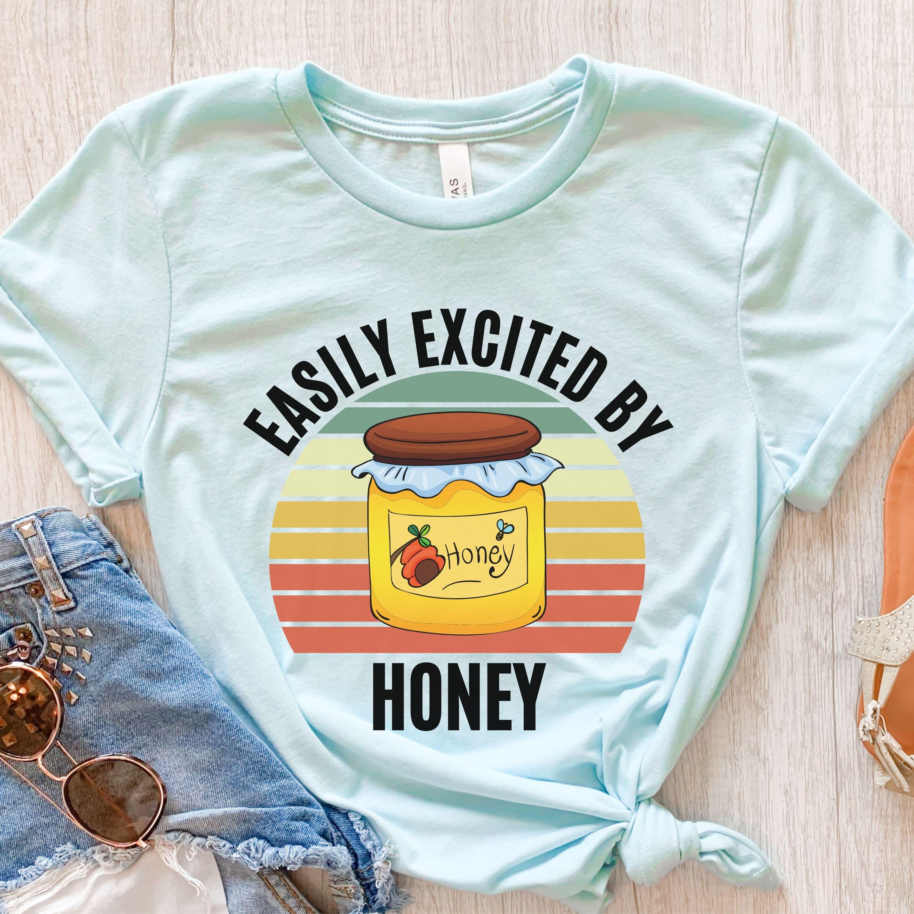 Easily Excited by Honey, Honey Shirt, Honey Gift for Her, Funny