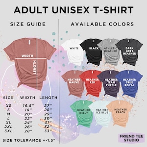 May include: A size guide and color options for an adult unisex t-shirt. The size chart shows measurements in inches for XS to 3XL. Available colors include white, black, athletic heather, dark grey heather, heather mauve, red, team purple, and true royal.